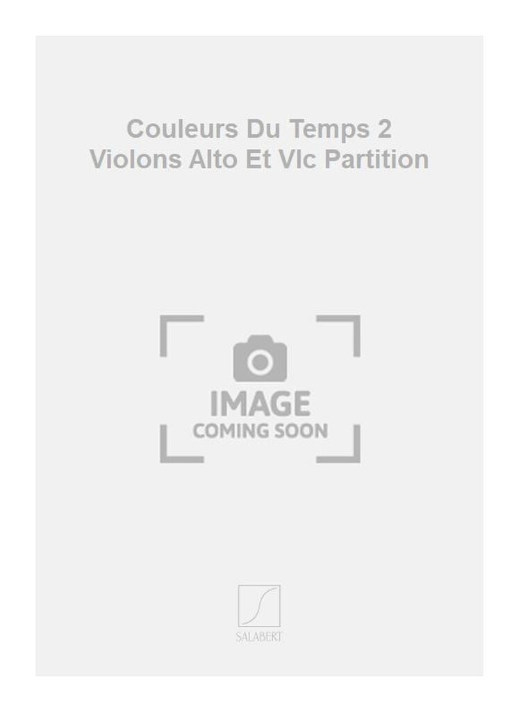 Couleurs Du Temps 2 Violons Alto Et Vlc Partition
